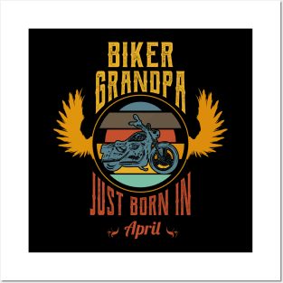 Biker grandpa just born in april, Posters and Art